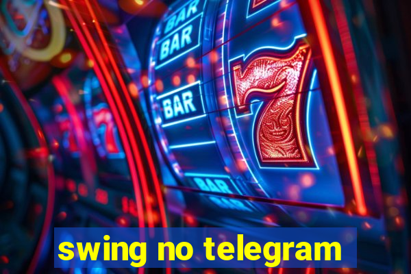 swing no telegram